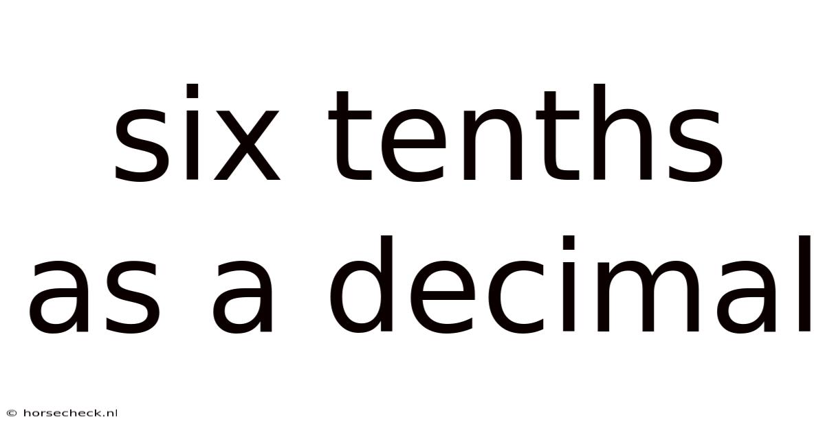 Six Tenths As A Decimal