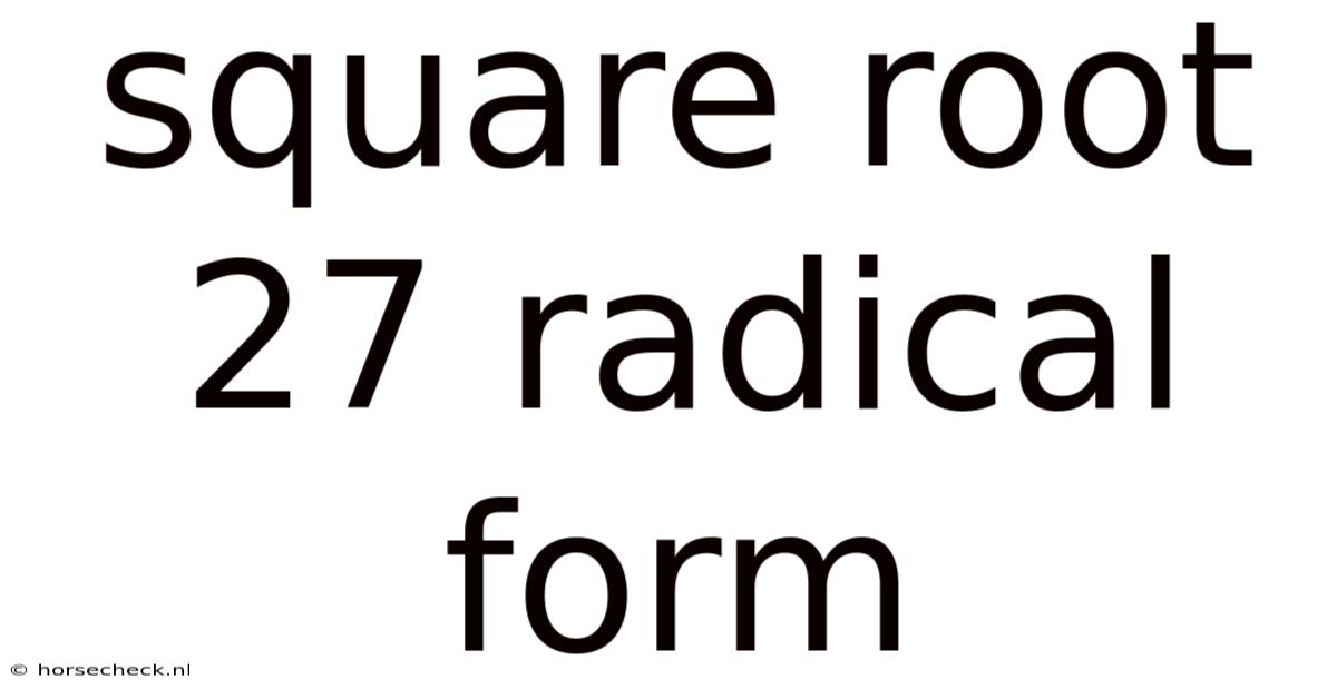 Square Root 27 Radical Form