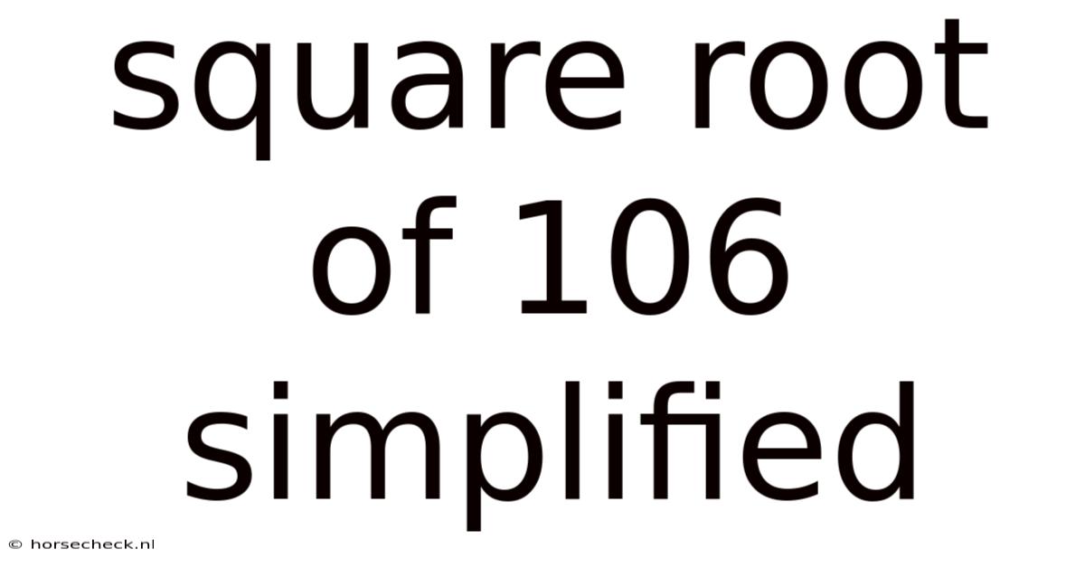 Square Root Of 106 Simplified