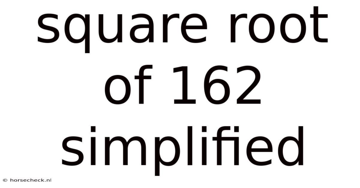 Square Root Of 162 Simplified