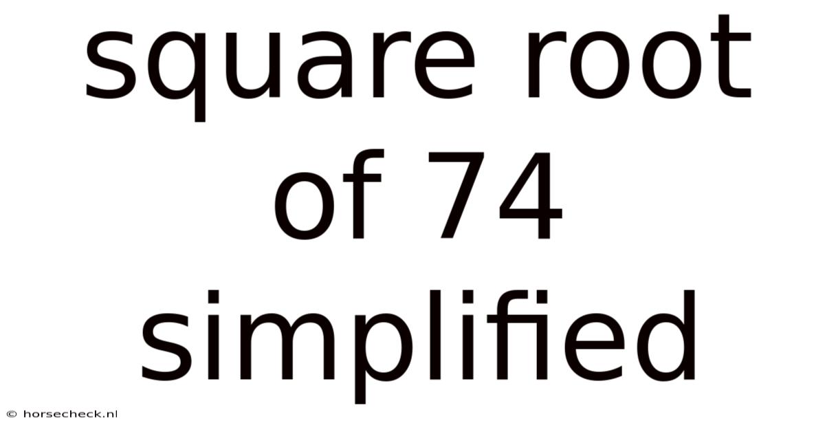 Square Root Of 74 Simplified