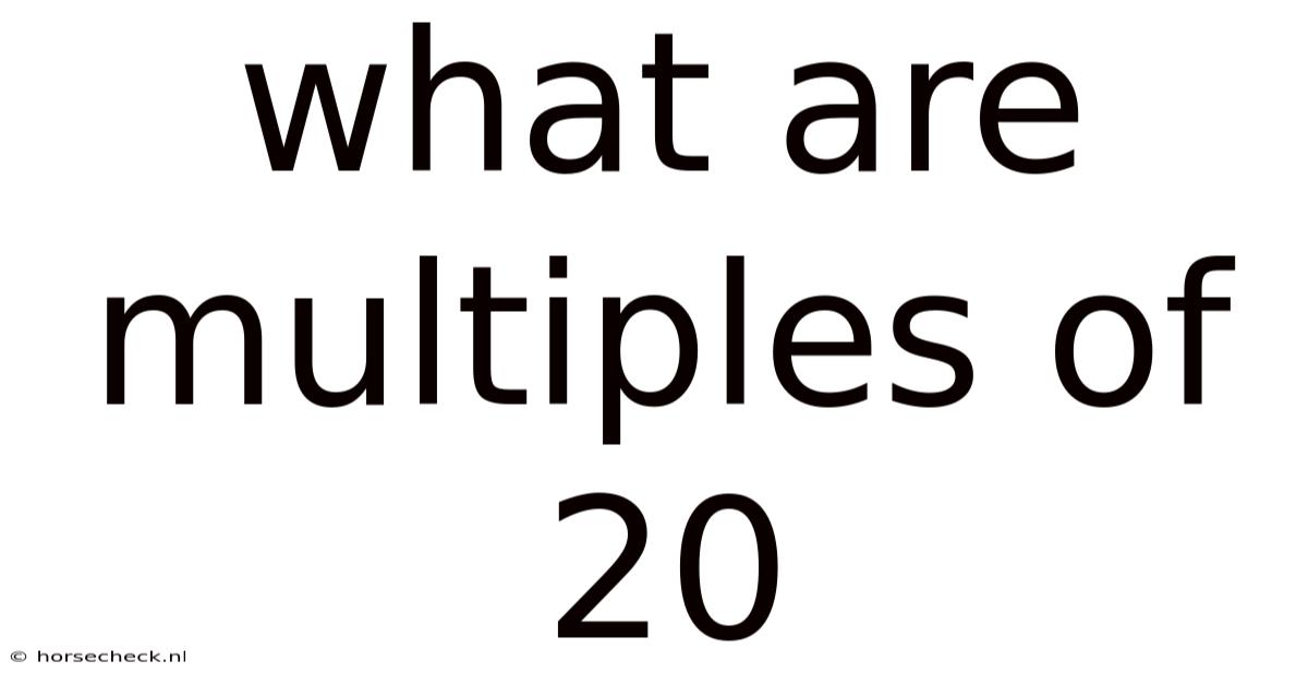 What Are Multiples Of 20