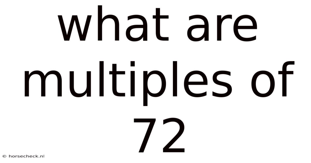 What Are Multiples Of 72