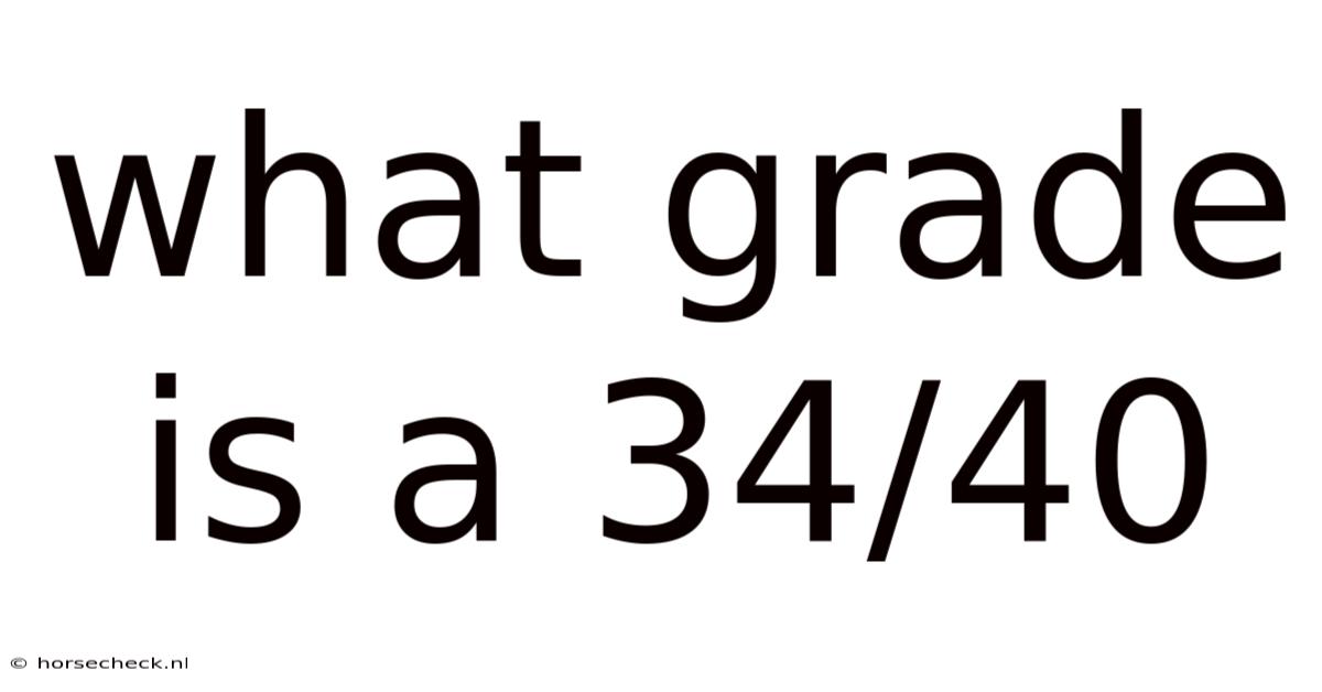 What Grade Is A 34/40