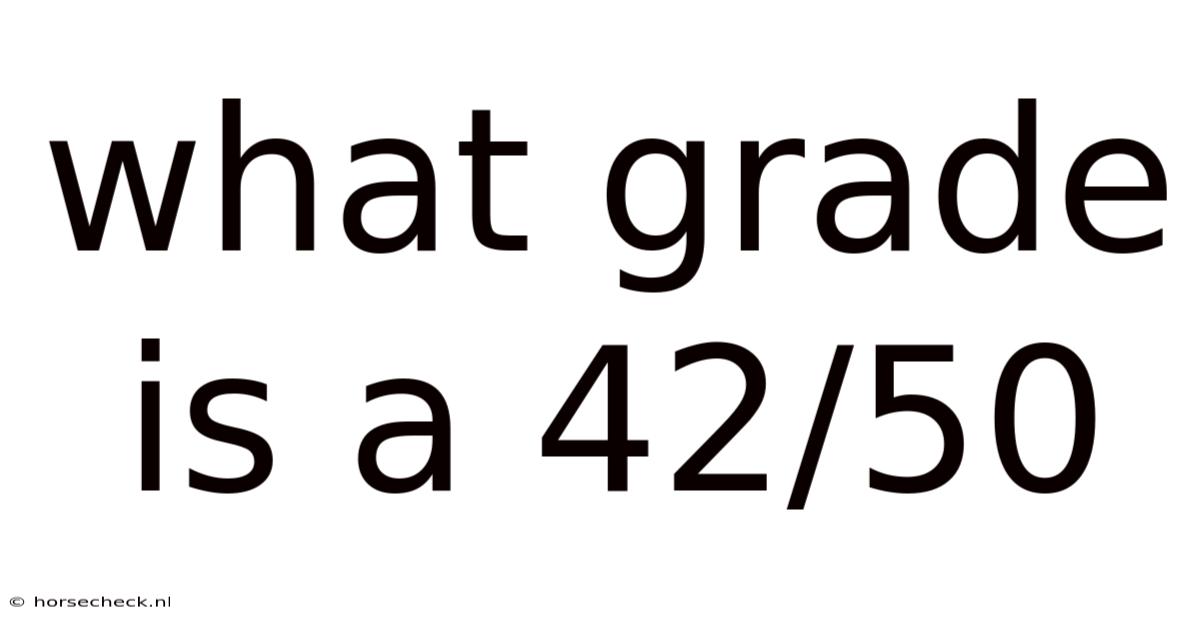 What Grade Is A 42/50