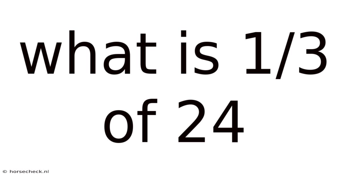 What Is 1/3 Of 24