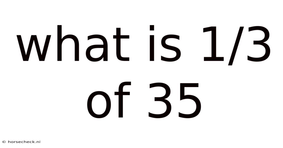 What Is 1/3 Of 35