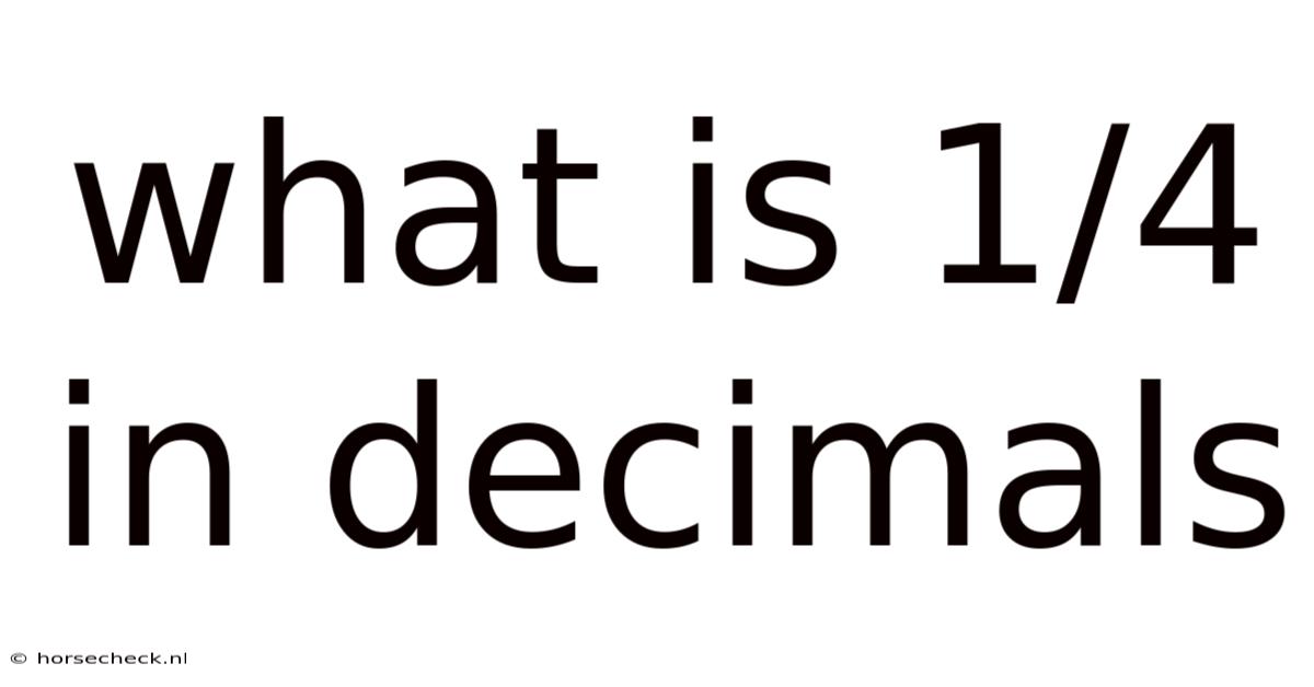 What Is 1/4 In Decimals