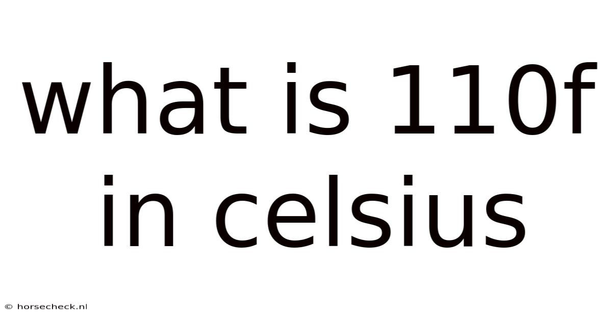 What Is 110f In Celsius