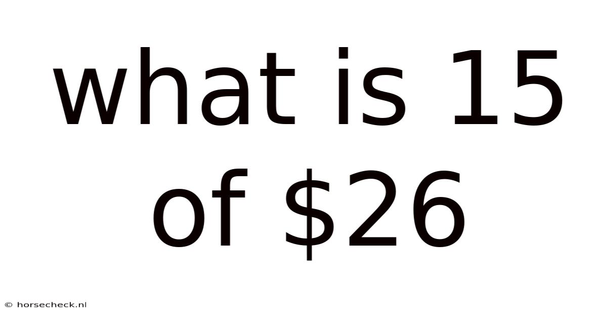 What Is 15 Of $26