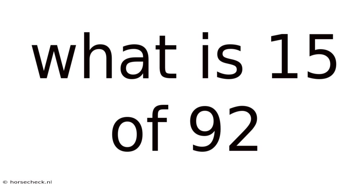 What Is 15 Of 92