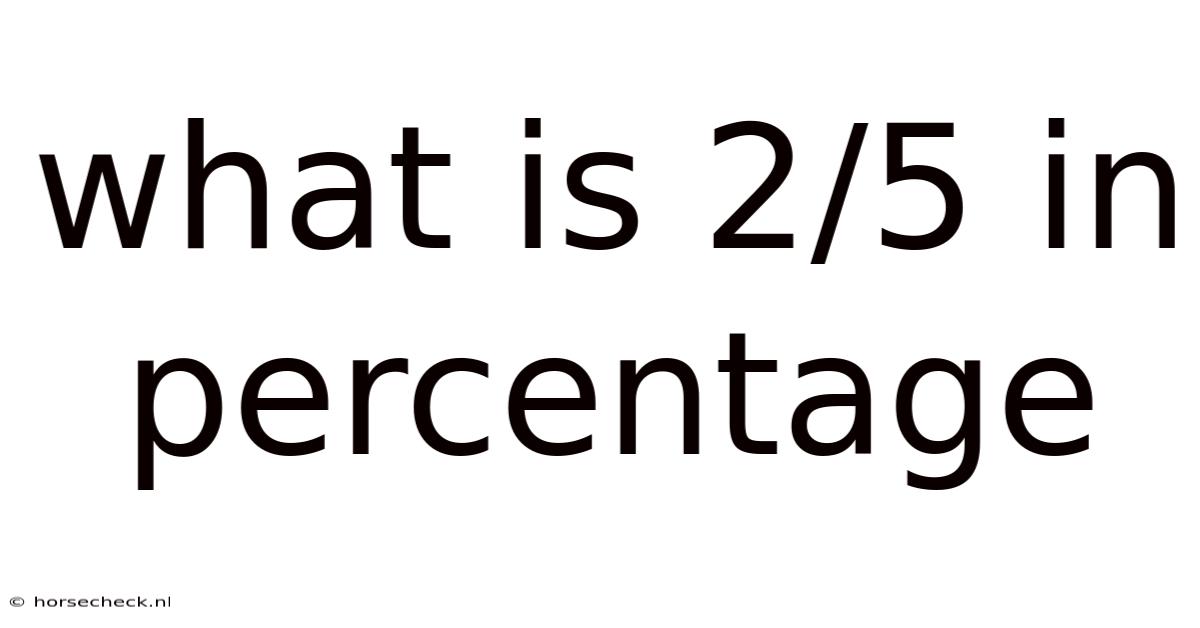 What Is 2/5 In Percentage