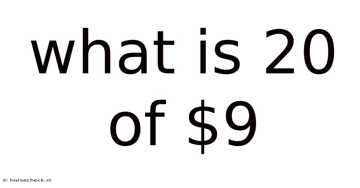 What Is 20 Of $9