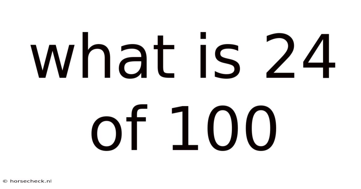 What Is 24 Of 100