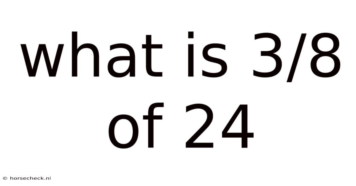 What Is 3/8 Of 24