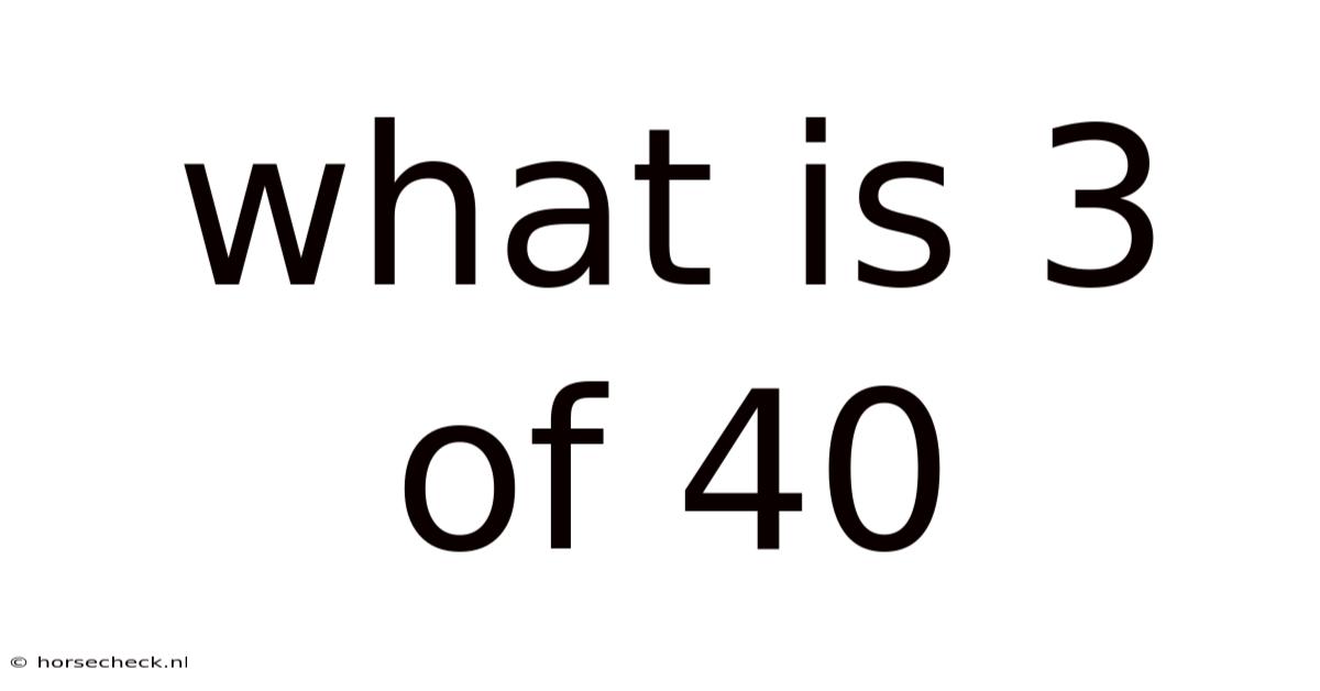 What Is 3 Of 40