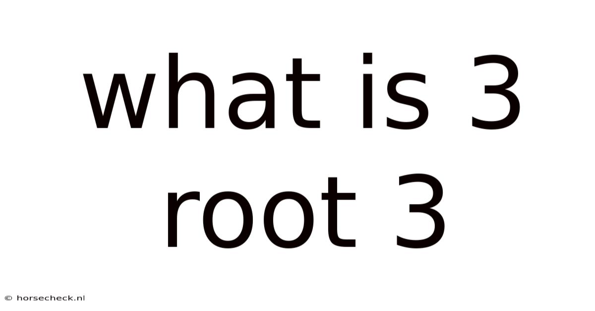 What Is 3 Root 3