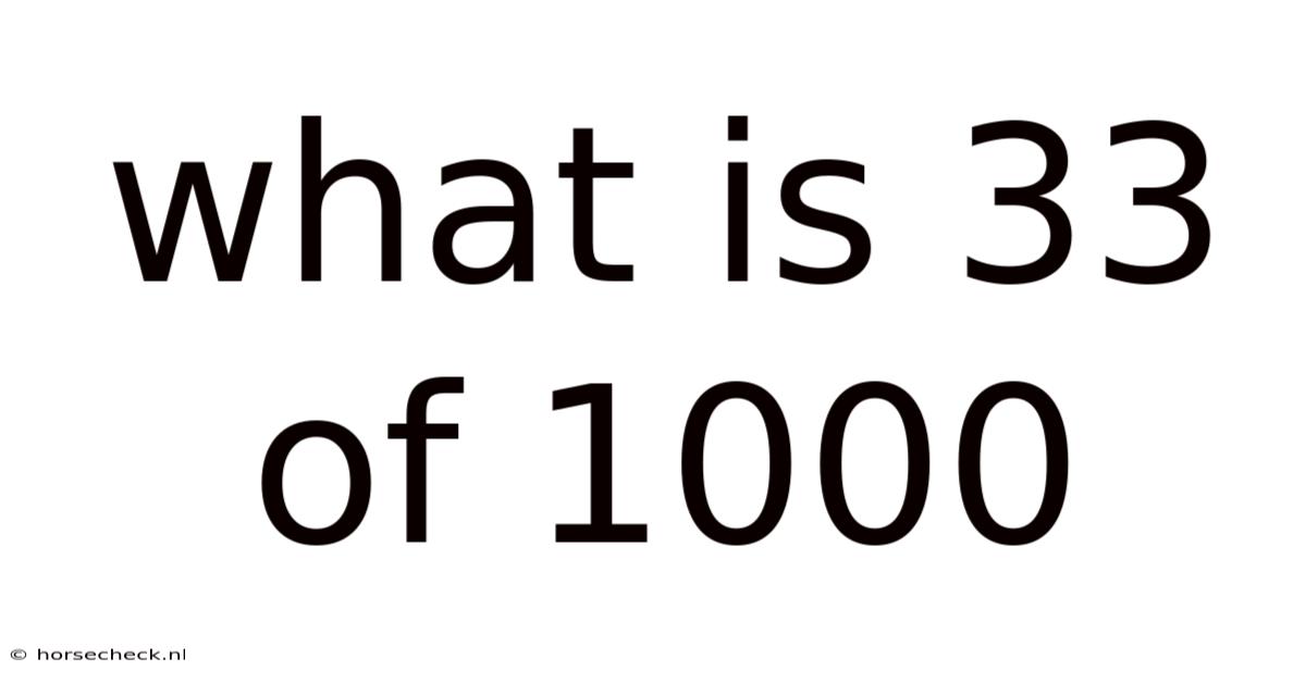 What Is 33 Of 1000