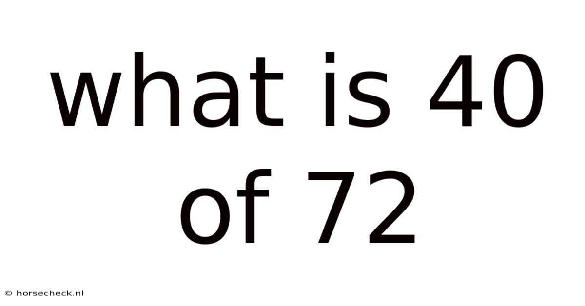 What Is 40 Of 72