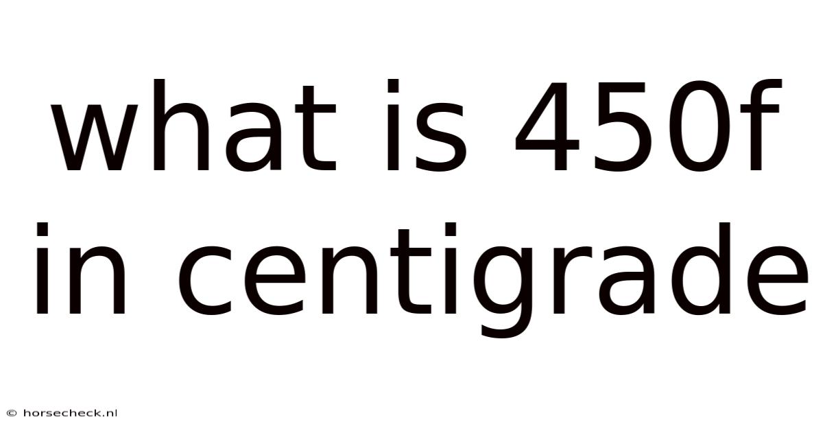 What Is 450f In Centigrade