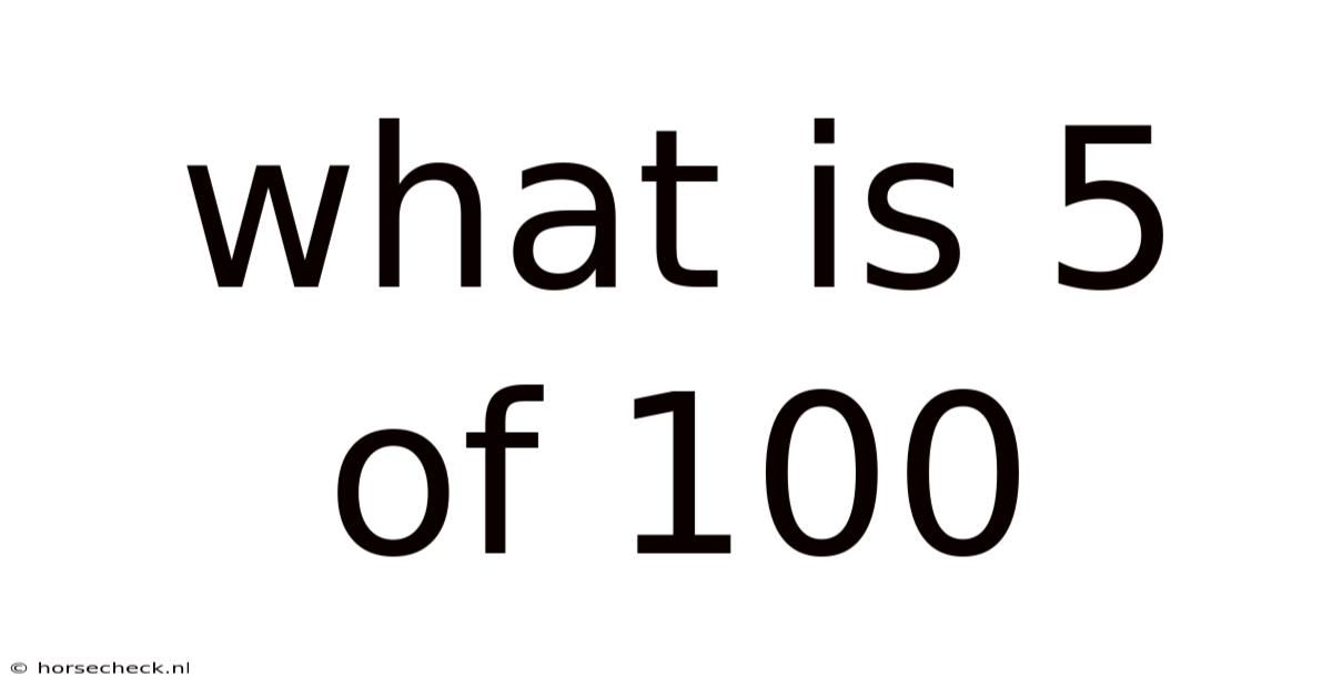What Is 5 Of 100