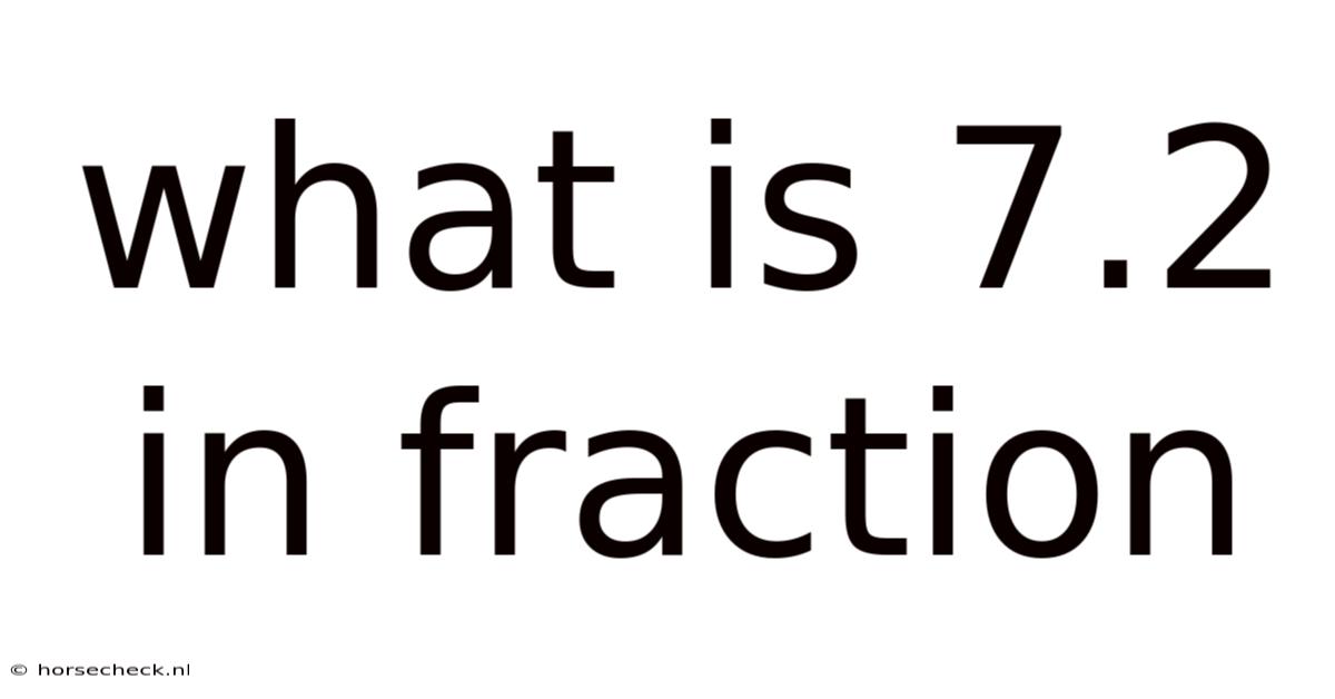 What Is 7.2 In Fraction