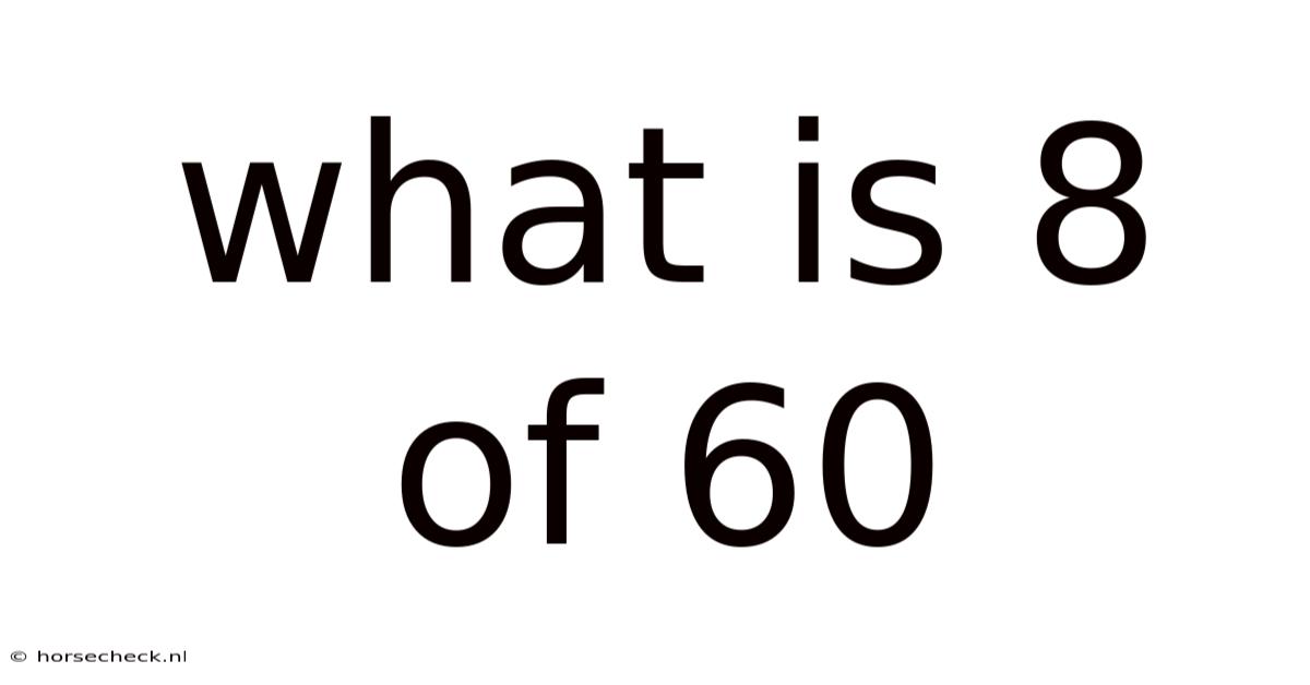 What Is 8 Of 60
