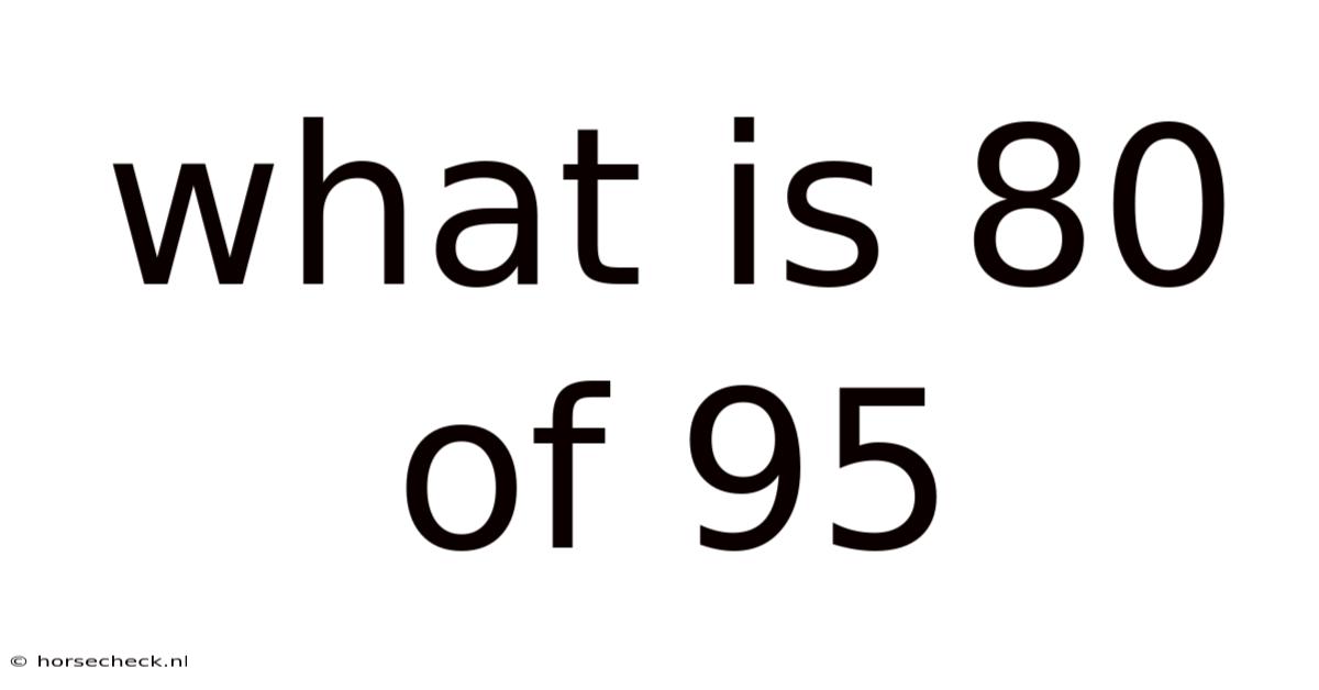 What Is 80 Of 95