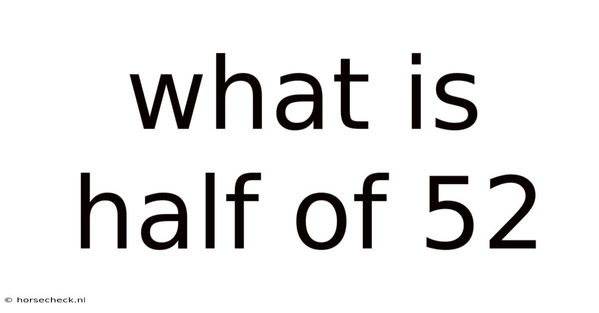 What Is Half Of 52