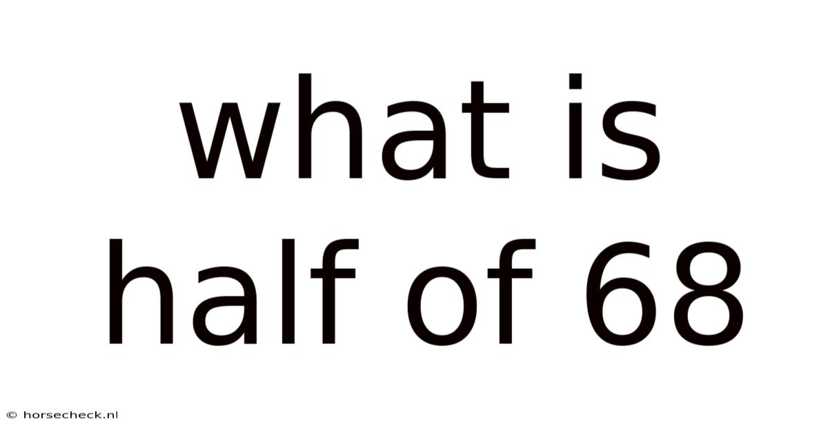 What Is Half Of 68