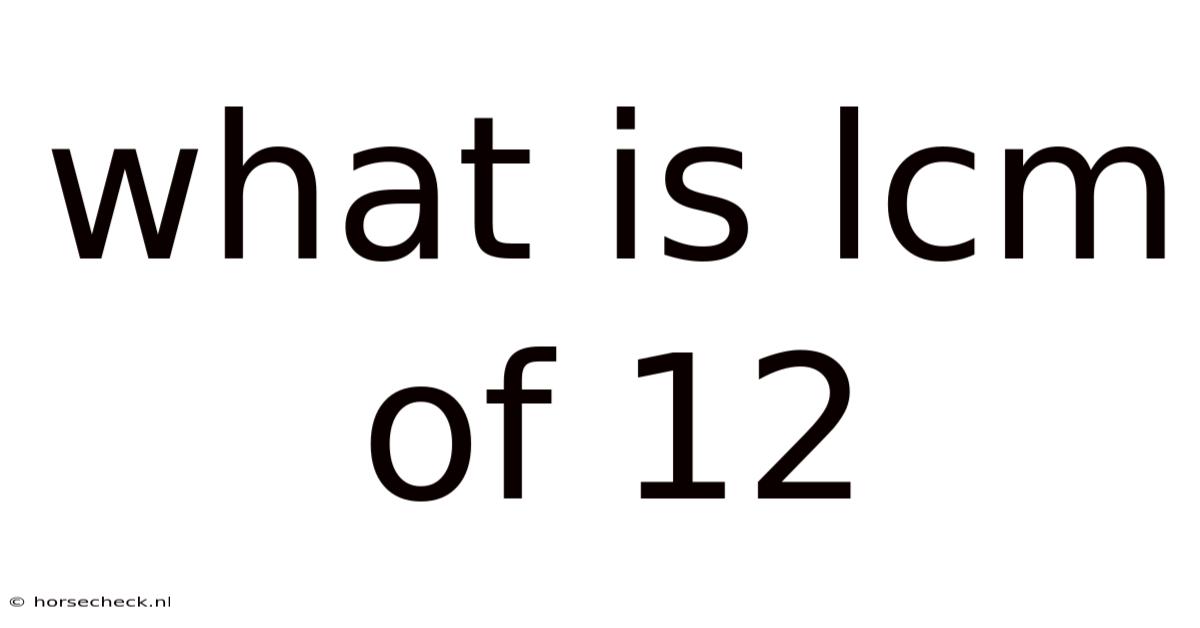 What Is Lcm Of 12