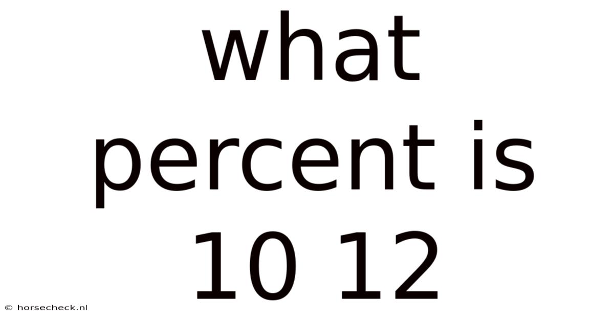 What Percent Is 10 12
