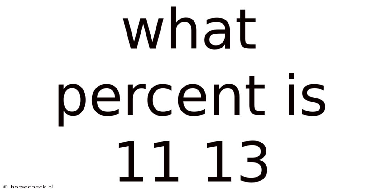 What Percent Is 11 13