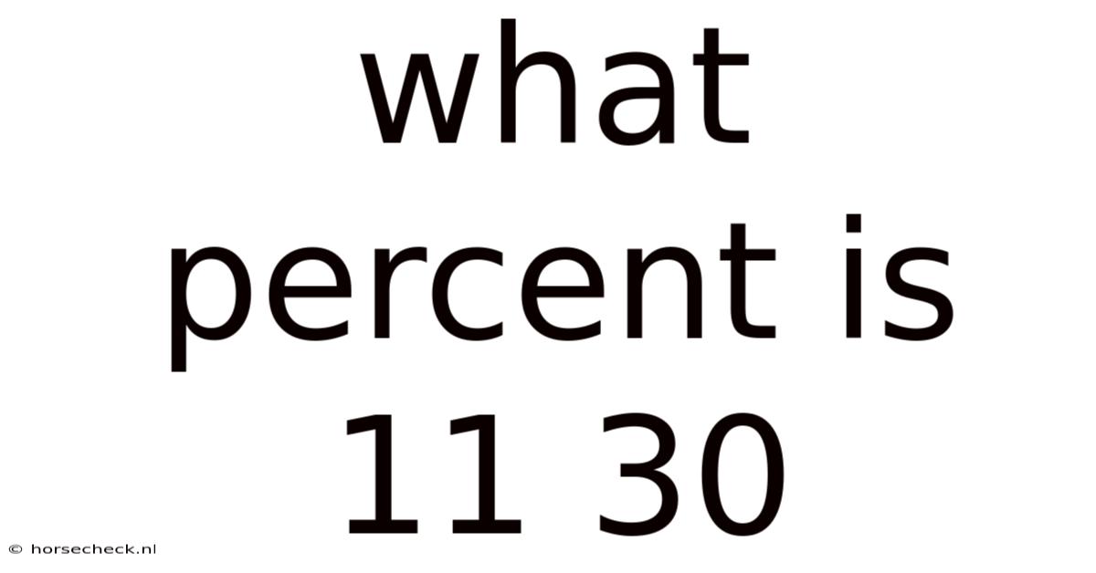 What Percent Is 11 30