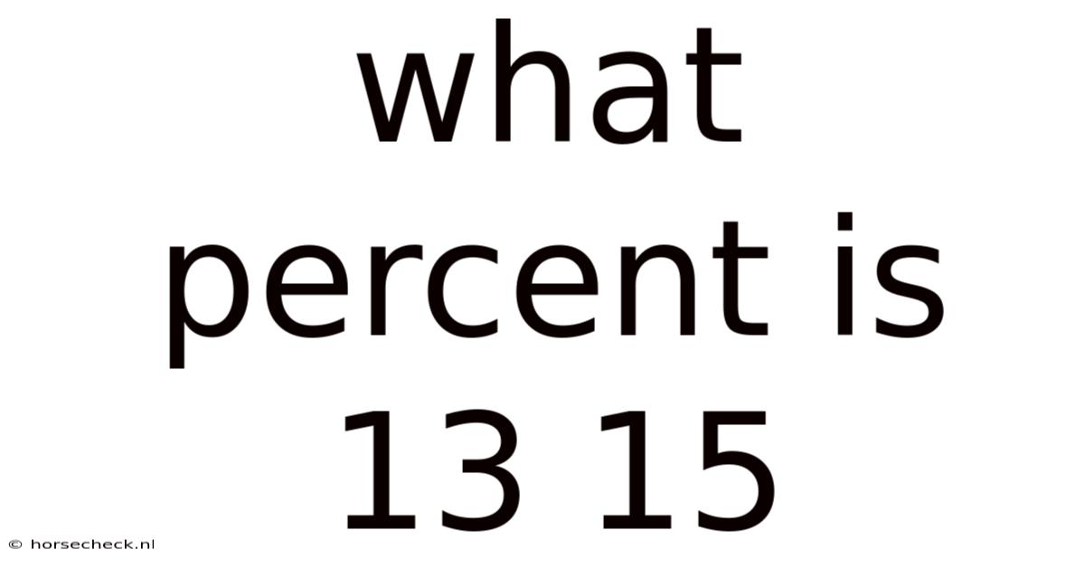 What Percent Is 13 15