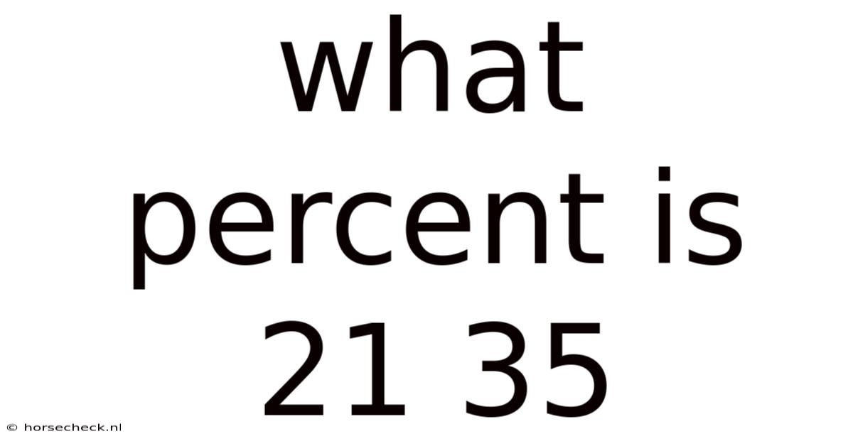 What Percent Is 21 35
