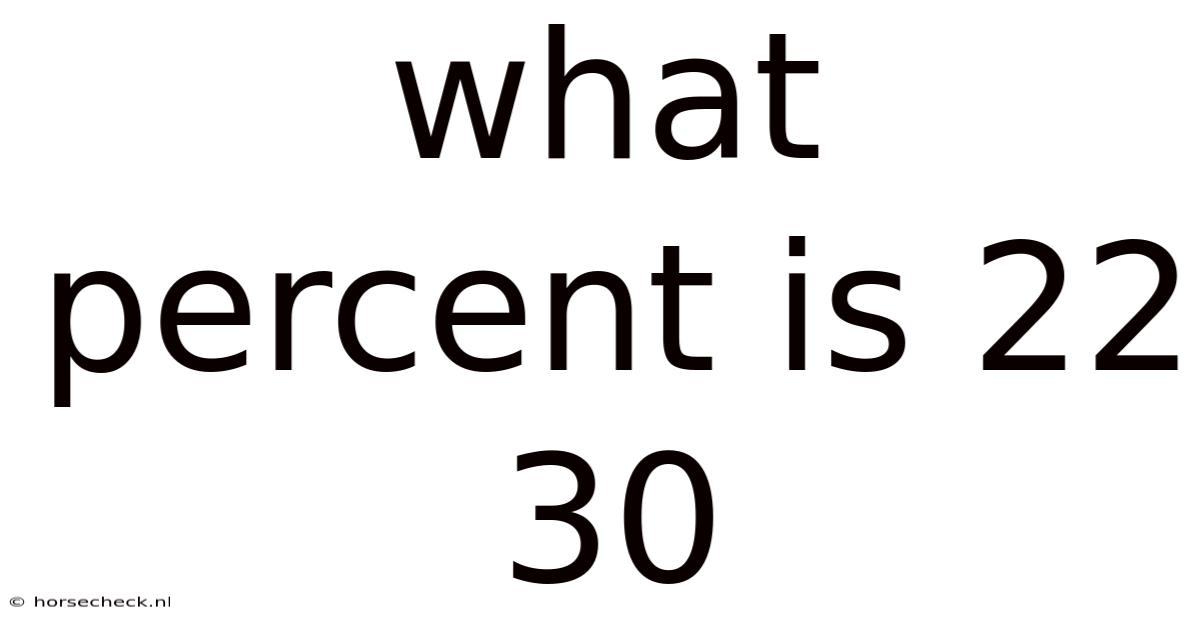 What Percent Is 22 30