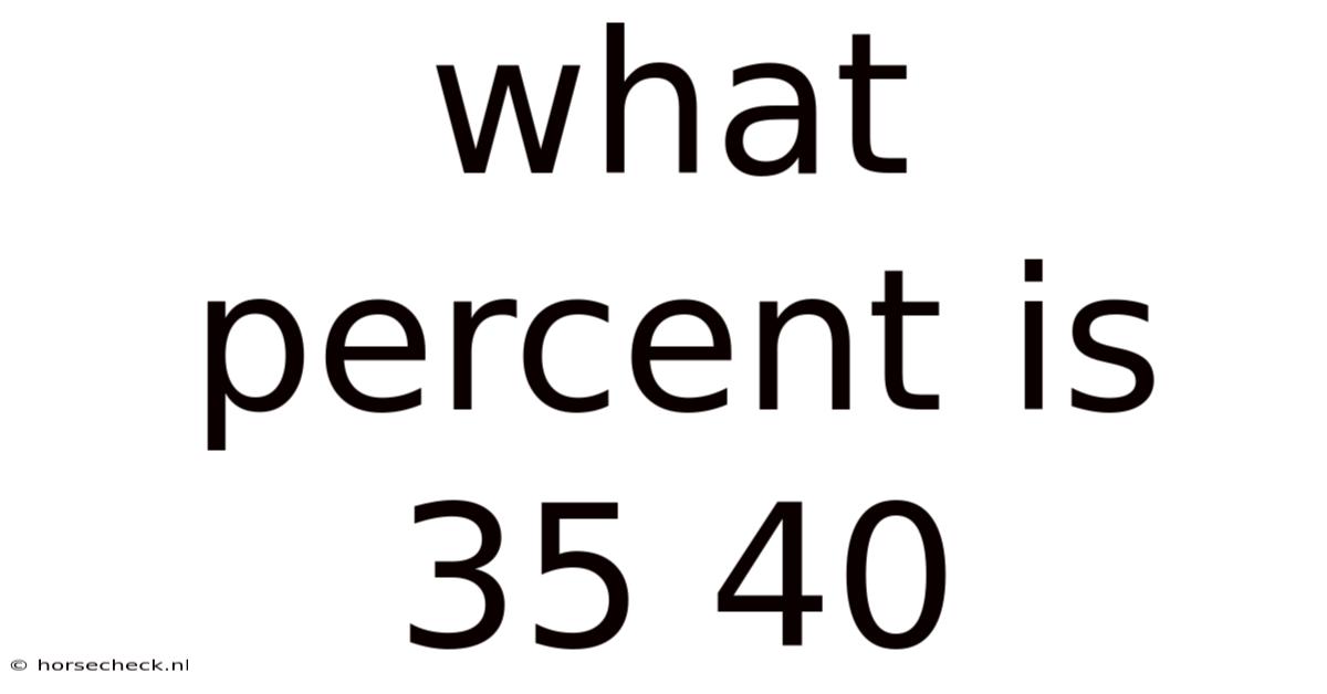 What Percent Is 35 40