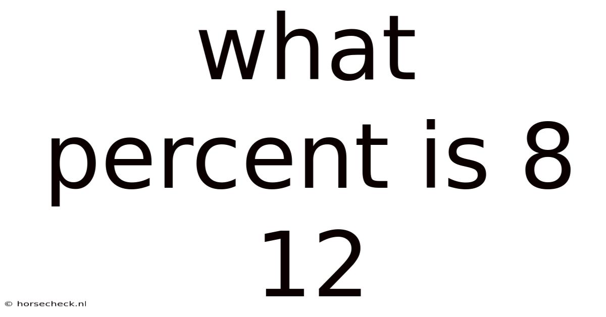 What Percent Is 8 12