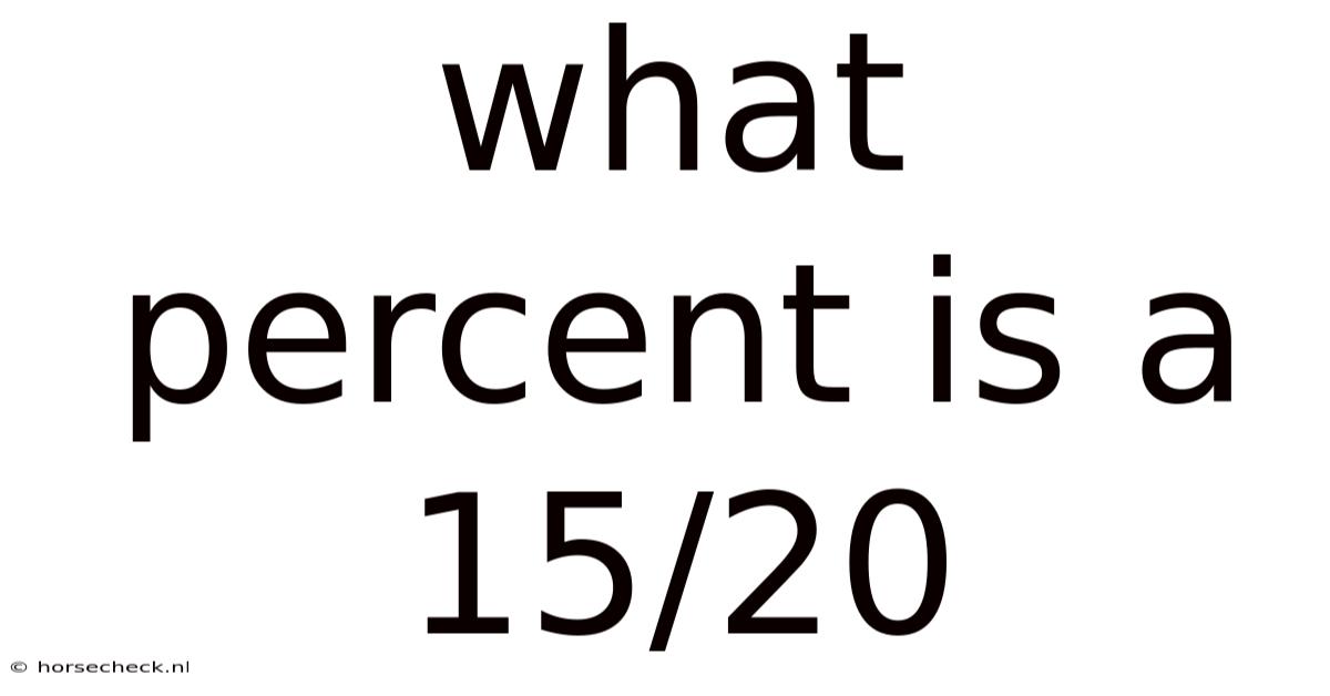 What Percent Is A 15/20