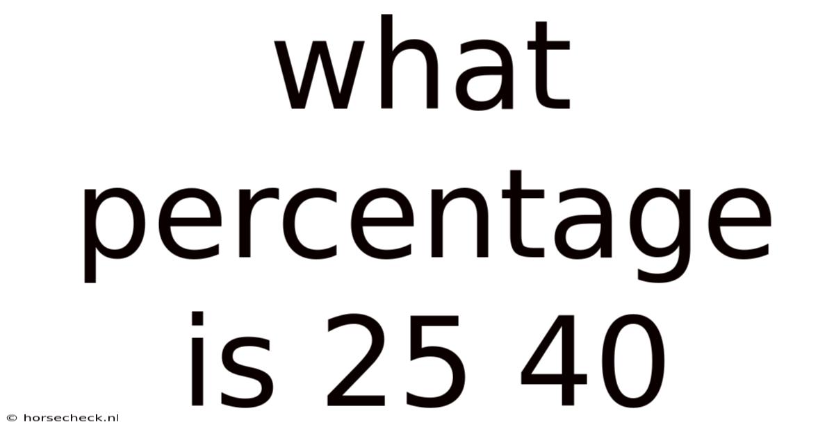 What Percentage Is 25 40