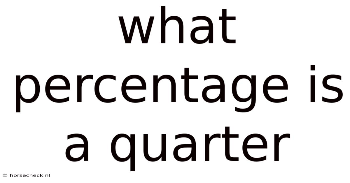 What Percentage Is A Quarter