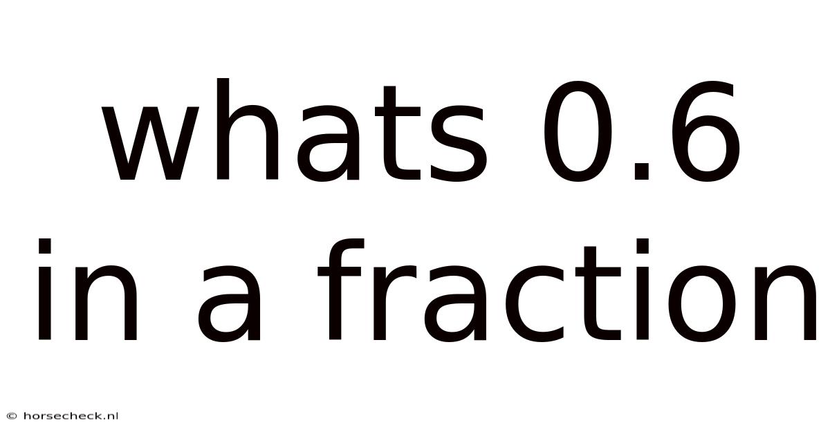 Whats 0.6 In A Fraction