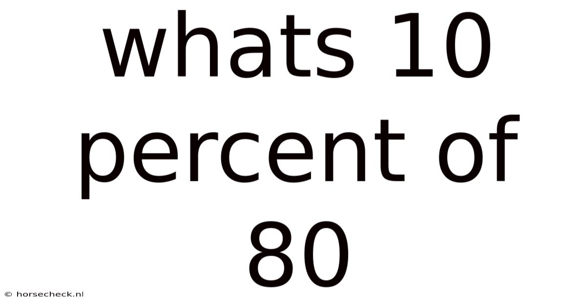 Whats 10 Percent Of 80
