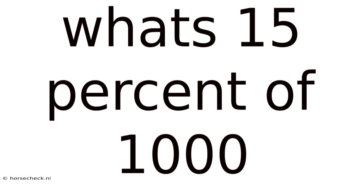 Whats 15 Percent Of 1000