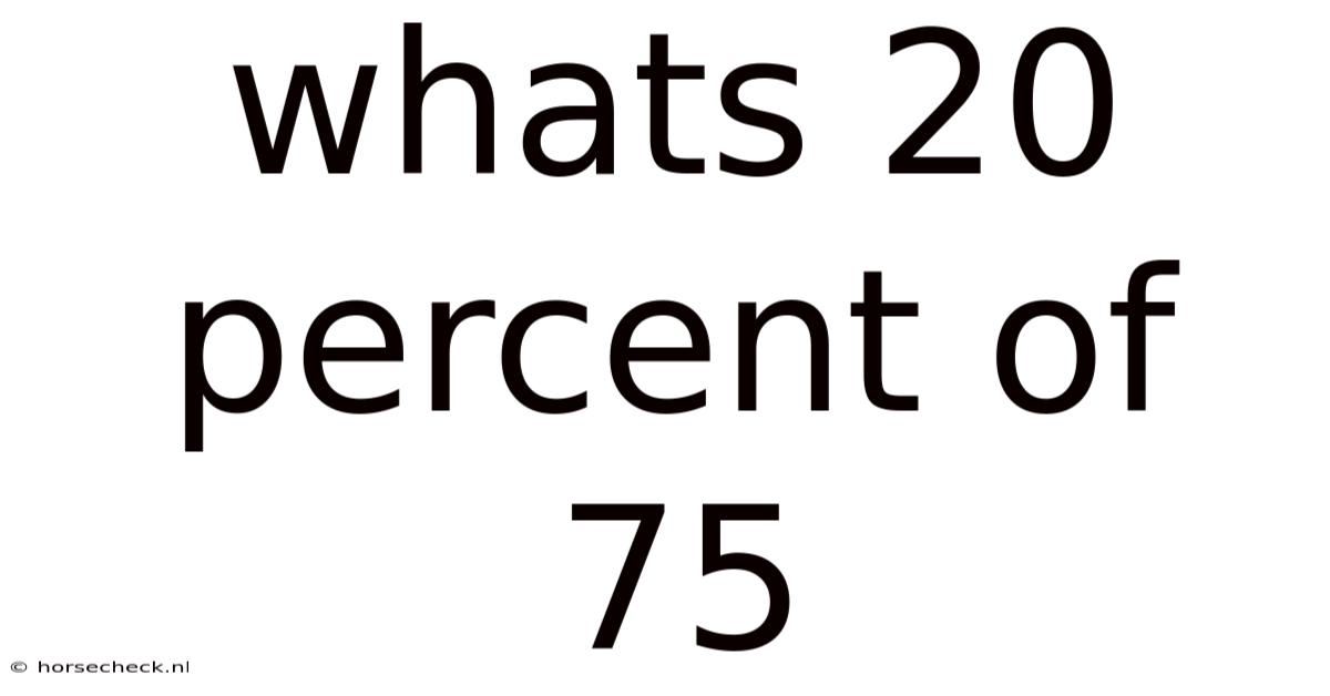 Whats 20 Percent Of 75