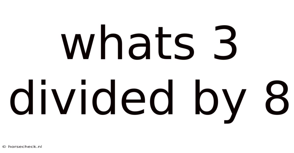 Whats 3 Divided By 8