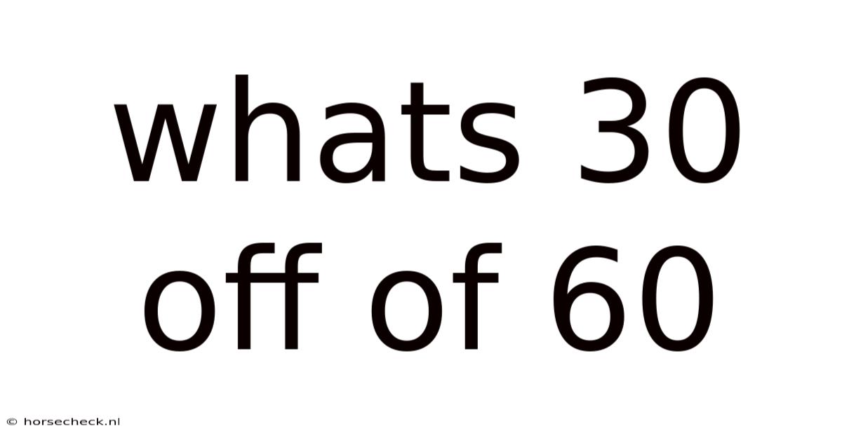 Whats 30 Off Of 60