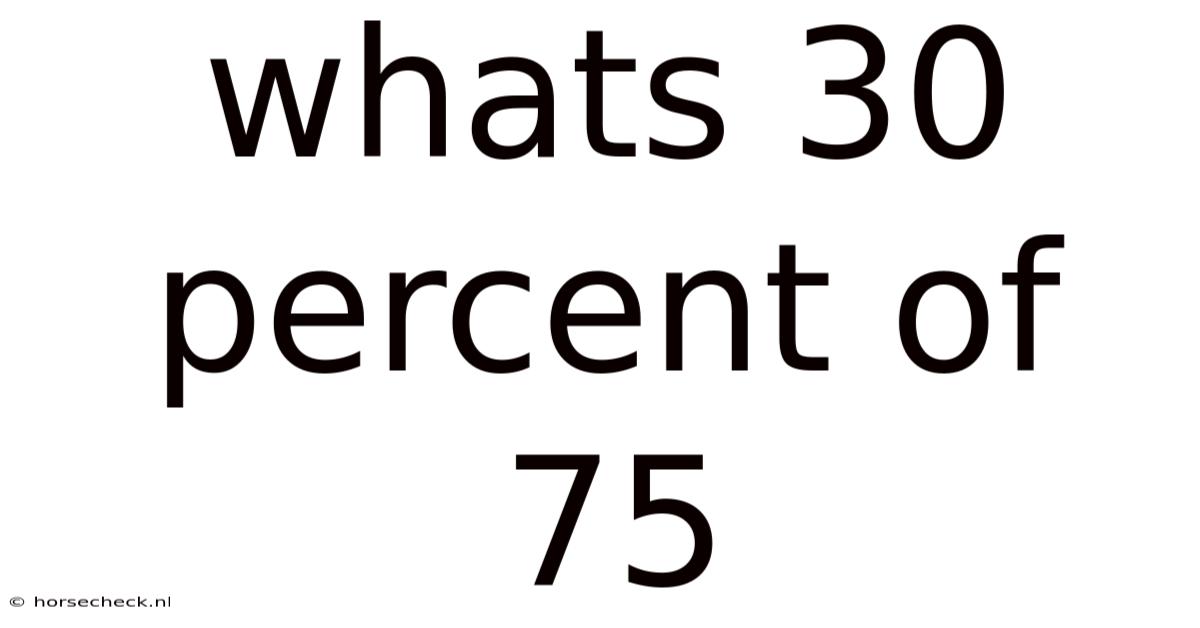 Whats 30 Percent Of 75