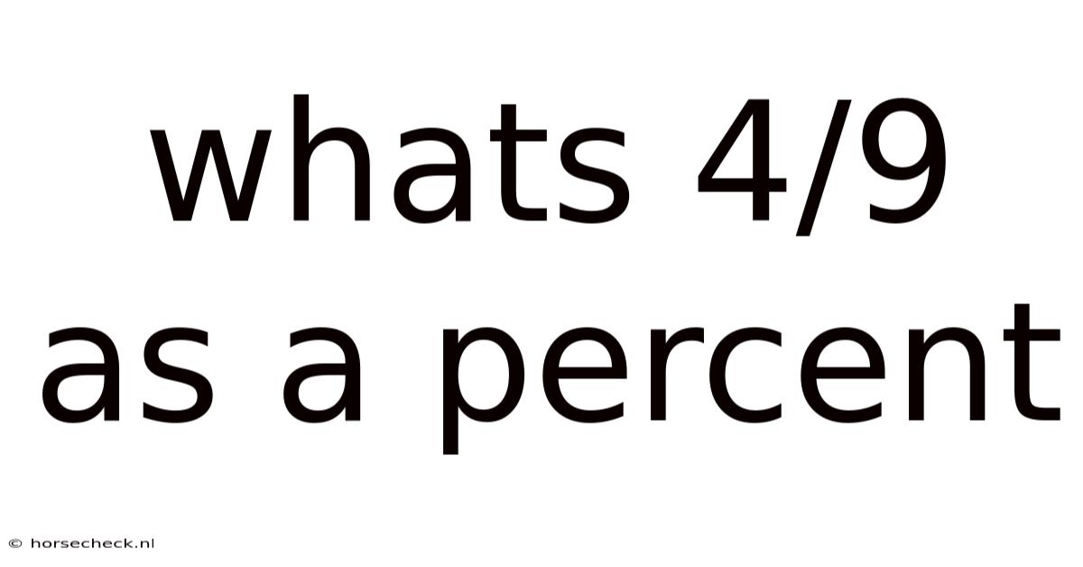 Whats 4/9 As A Percent